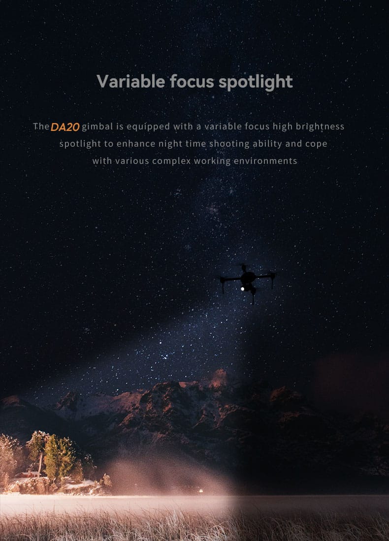 The DA20 is a high-performance, 22x zoom, three-axis stabilized gimbal system designed to provide excellent visual capabilities in various operational environments. It combines a powerful 1080p high-definition camera, a night vision spotlight, and robust triaxial stabilization, making it suitable for a wide range of applications, especially in challenging conditions like night-time or long-range surveillance.