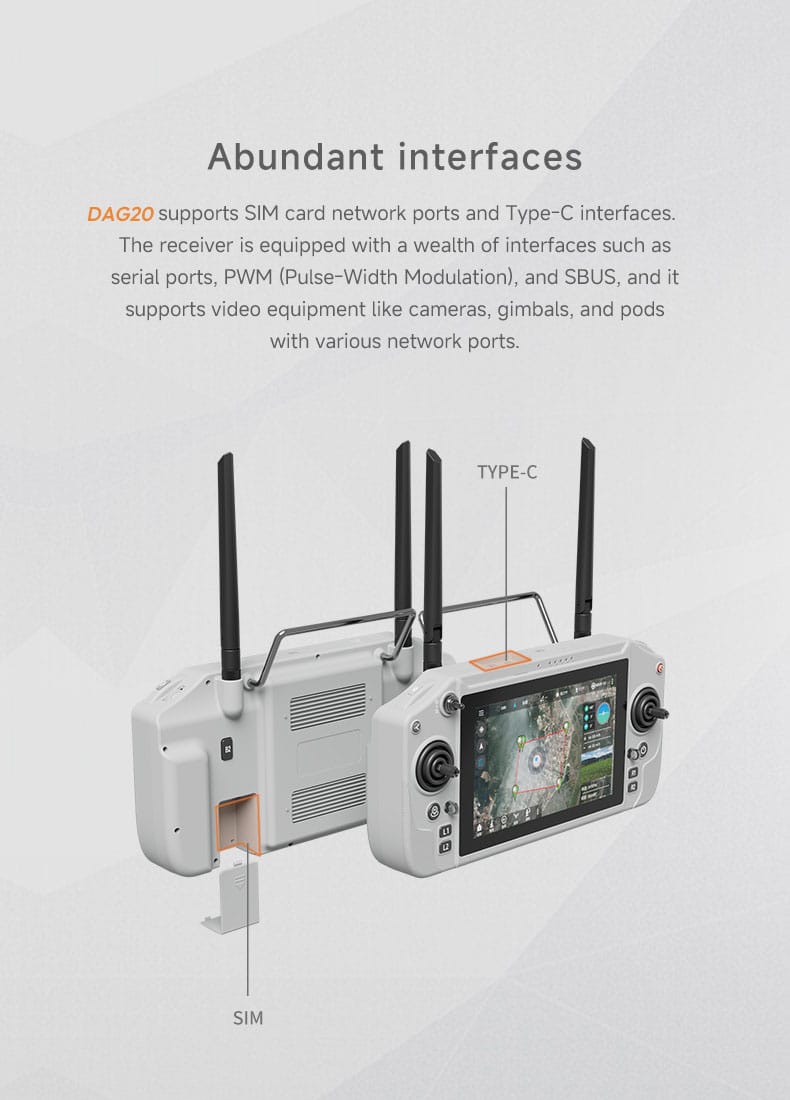 DAG20 is a high-performance remote control system designed for drone operations, featuring advanced functions and powerful performance, making it suitable for various professional fields. This remote control is equipped with a high-resolution display, supports long-distance image transmission and control, has an automatic dual-frequency band switch (2.4GHz/5.8GHz), and offers efficient battery life and fast charging, ensuring stable control of the drone in different environments.